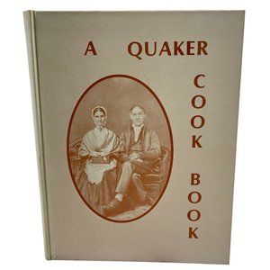 A Quaker Cook Book Vintage Recipes Cookbook 1980 Whittier California Hardcover